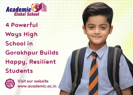 4 Powerful Ways High School in Gorakhpur Builds Happy, Resilient Students