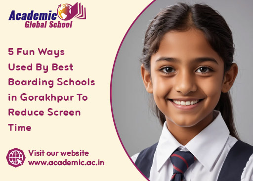 5 Fun Ways Used By Best Boarding Schools in Gorakhpur To Reduce Screen Time
