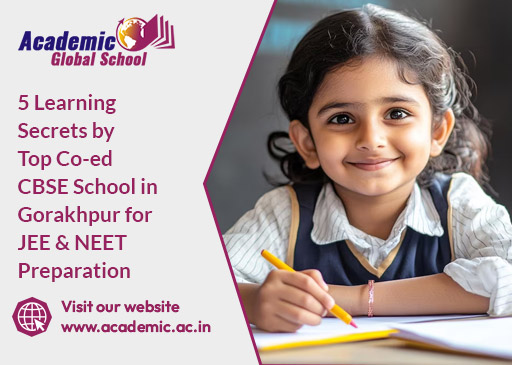 5 Learning Secrets by Top Co ed CBSE School in Gorakhpur for JEE NEET Preparation