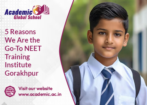 5 Reasons We Are the Go To NEET Training Institute Gorakhpur