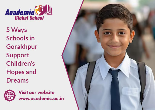 5 Ways Schools in Gorakhpur Support Childrens Hopes and Dreams