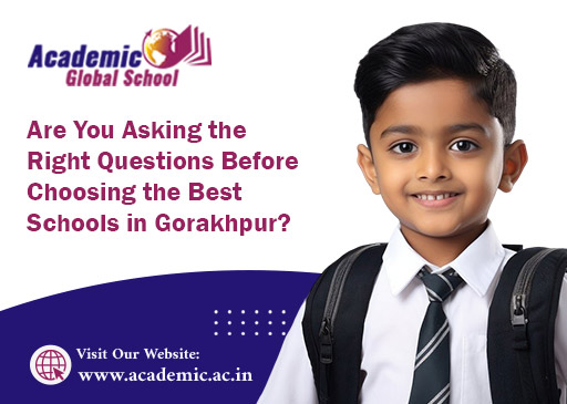 Are You Asking the Right Questions Before Choosing the Best Schools in Gorakhpur