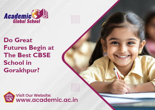 Do Great Futures Begin at the Best CBSE School in Gorakhpur