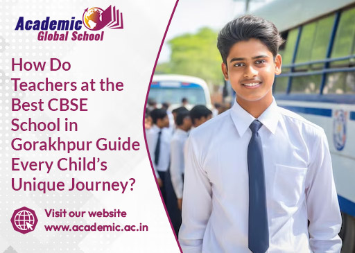 How Do Teachers at the Best CBSE School in Gorakhpur Guide Every Childs Unique Journey