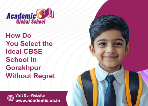 How Do You Select the Ideal CBSE School in Gorakhpur Without Regret