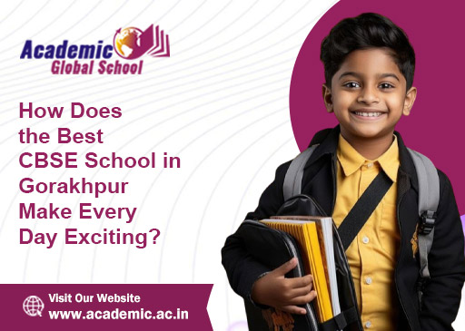 How Does the Best CBSE School in Gorakhpur Make Every Day Exciting