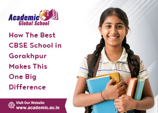How The Best CBSE School in Gorakhpur Makes This One Big Difference