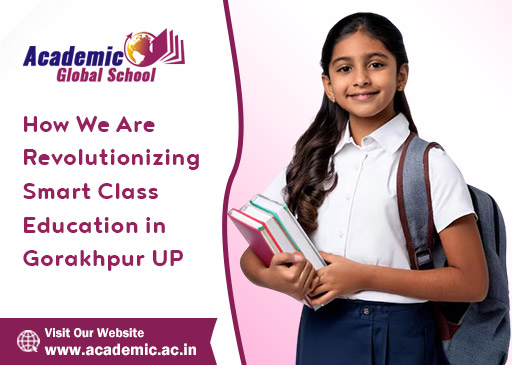 How We Are Revolutionizing Smart Class Education in Gorakhpur UP