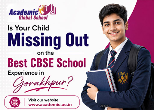 Is Your Child Missing Out on the Best CBSE School Experience in Gorakhpur