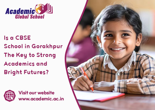 Is a CBSE School in Gorakhpur the Key to Strong Academics and Bright Futures