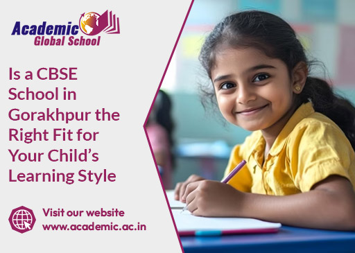 Is a CBSE School in Gorakhpur the Right Fit for Your Child Learning Style