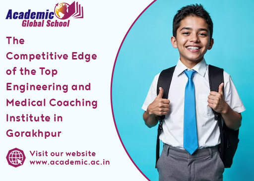 The Competitive Edge of the Top Engineering and Medical Coaching Institute in Gorakhpur