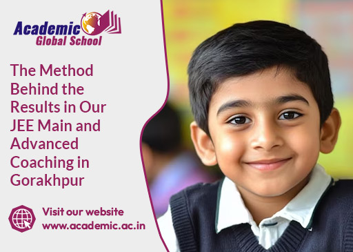 The Method Behind the Results in Our JEE Main and Advanced Coaching in Gorakhpur