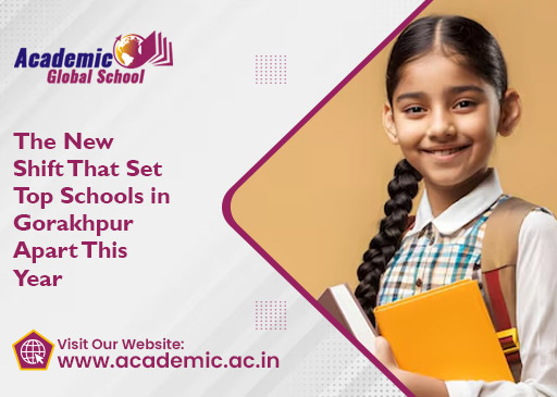 The New Shift That Set Top Schools in Gorakhpur Apart This Year
