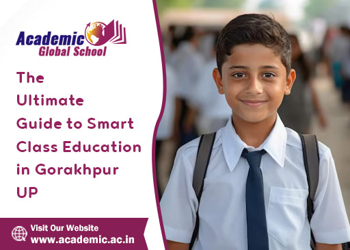 The Ultimate Guide to Smart Class Education in Gorakhpur UP
