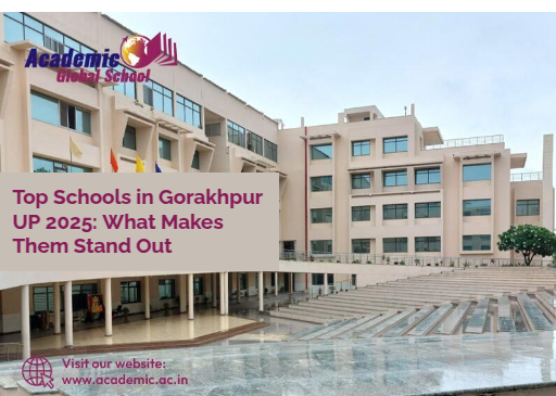 Top Schools in Gorakhpur UP 2025: What Makes Them Stand Out Top Schools in Gorakhpur UP 2025: What Makes Them Stand Out