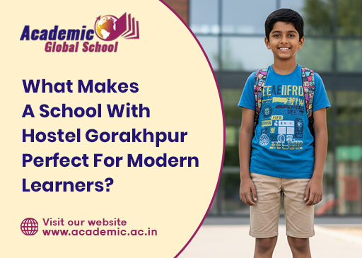 What Makes A School With Hostel Gorakhpur Perfect For Modern Learners