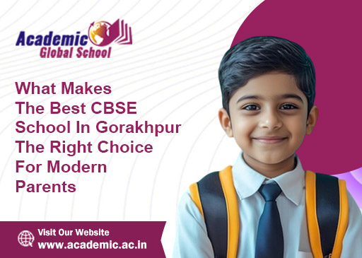What Makes The Best CBSE School In Gorakhpur The Right Choice For Modern Parents
