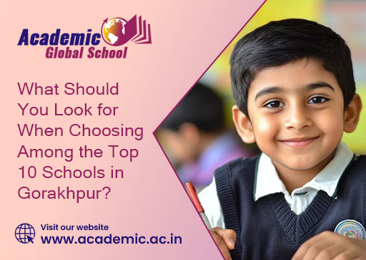 What Should You Look for When Choosing Among the Top 10 Schools in Gorakhpur