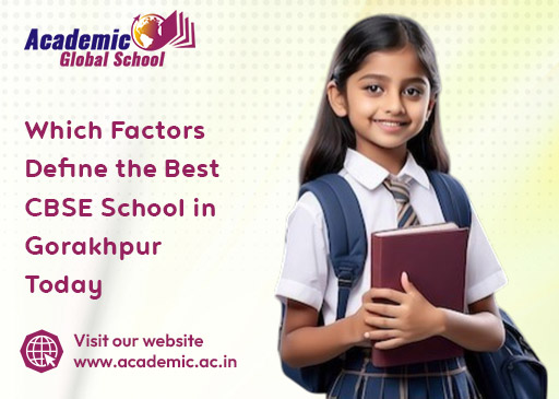 Which Factors Define the Best CBSE School in Gorakhpur Today