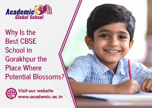 Why Is the Best CBSE School in Gorakhpur the Place Where Potential Blossoms