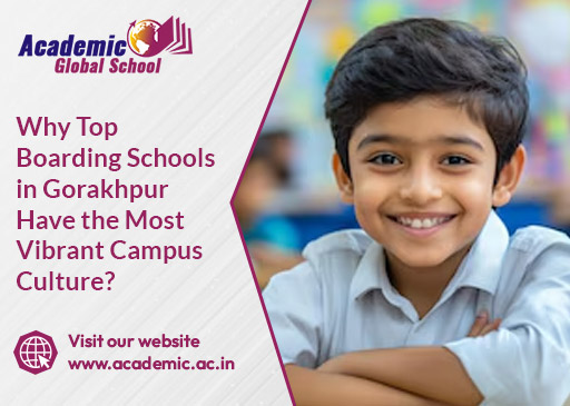 Why Top Boarding Schools in Gorakhpur Have the Most Vibrant Campus Culture