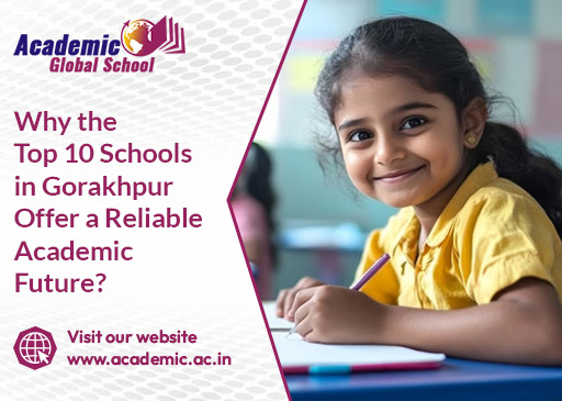 Why the Top 10 Schools in Gorakhpur Offer a Reliable Academic Future